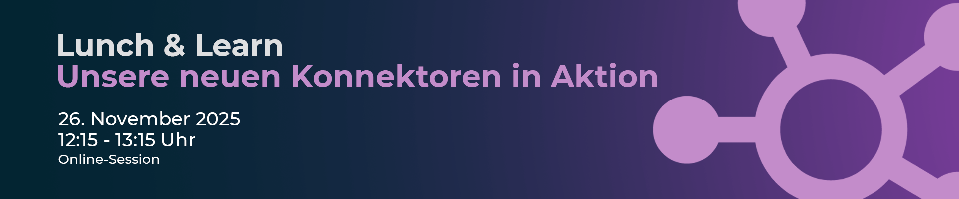 Lunch & Learn: Unsere neuen Konnektoren in Aktion